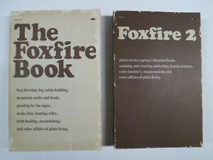 The Foxfire Book & Foxfire 2 Eliot Wigginton Homesteading 1972 & 1973 Books