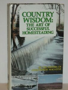 Country Wisdom: The Art of Successful Homesteading
